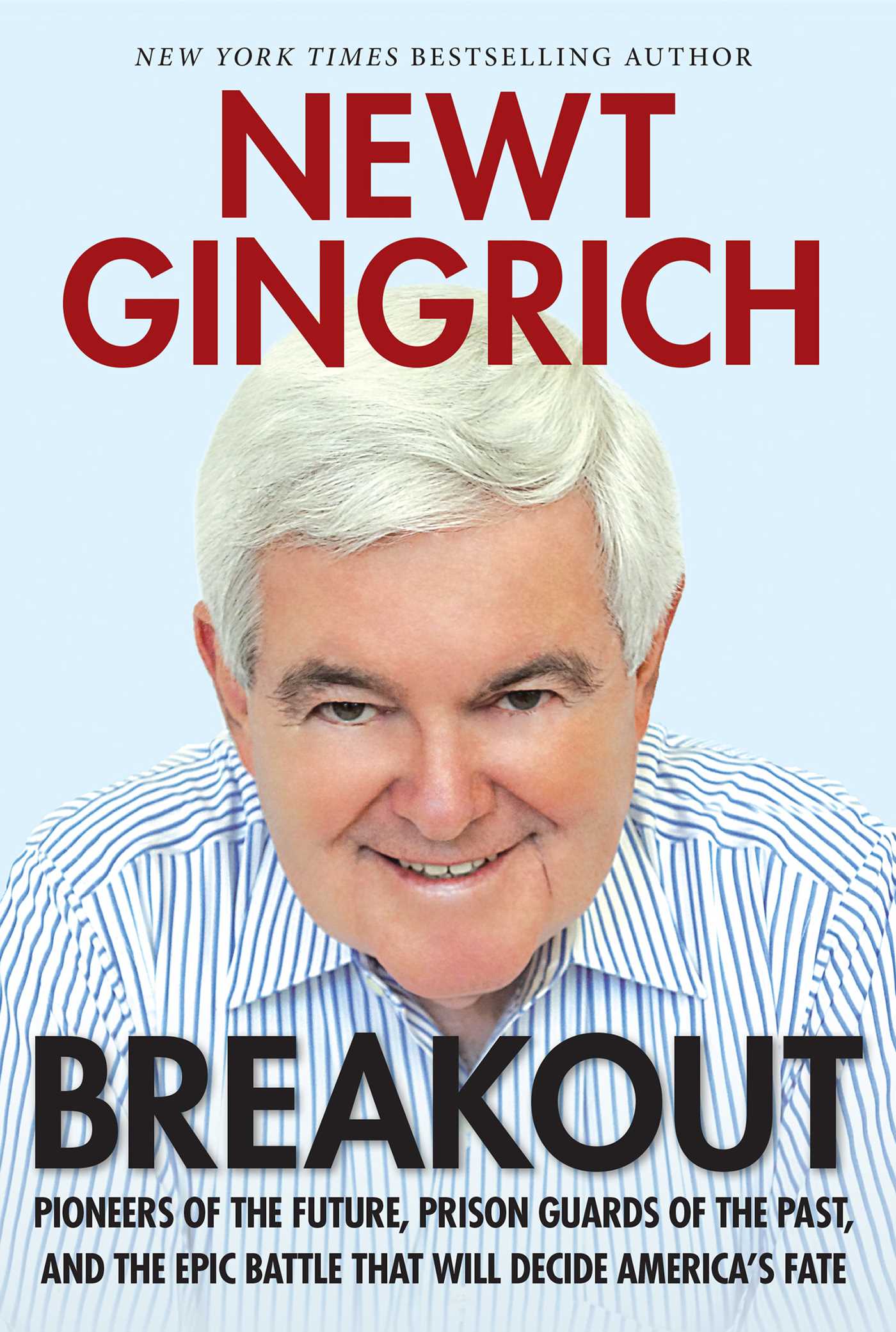 Breakout: Pioneers of the Future, Prison Guards of the Past, and the Epic Battle That Will Decide America's Fate 1 Breakout: Pioneers of the Future, Prison Guards of the Past, and the Epic Battle That Will Decide America's Fate
