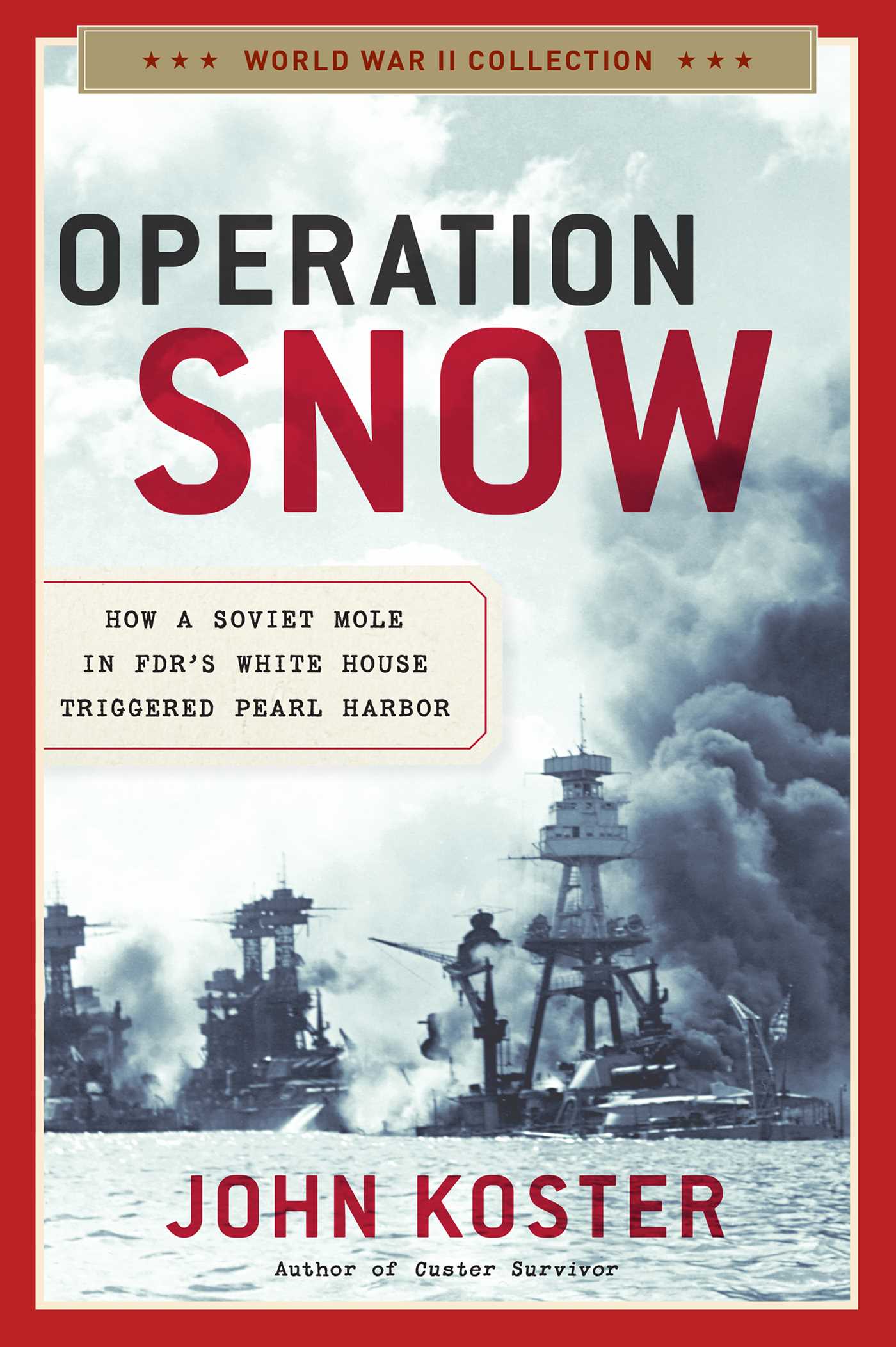 Operation Snow: How a Soviet Mole in FDR's White House Triggered Pearl Harbor 1 Operation Snow: How a Soviet Mole in FDR's White House Triggered Pearl Harbor