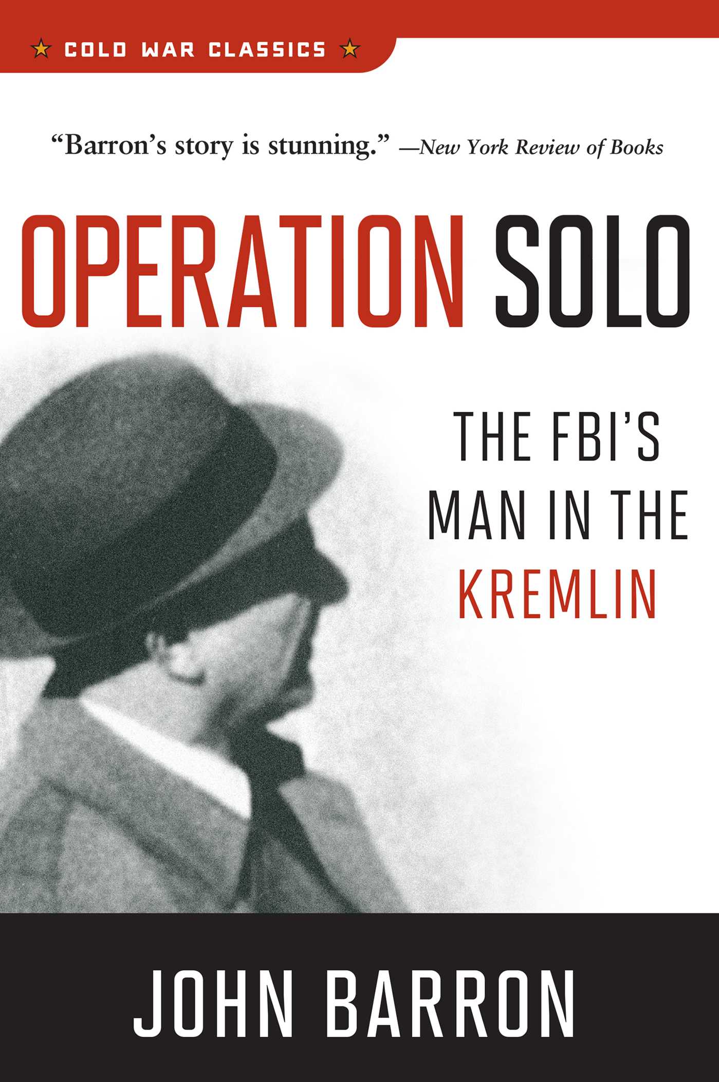 Operation Solo: The FBI's Man in the Kremlin 1 Operation Solo: The FBI's Man in the Kremlin