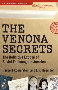 The Venona Secrets: The Definitive ExposÃ© of Soviet Espionage in America