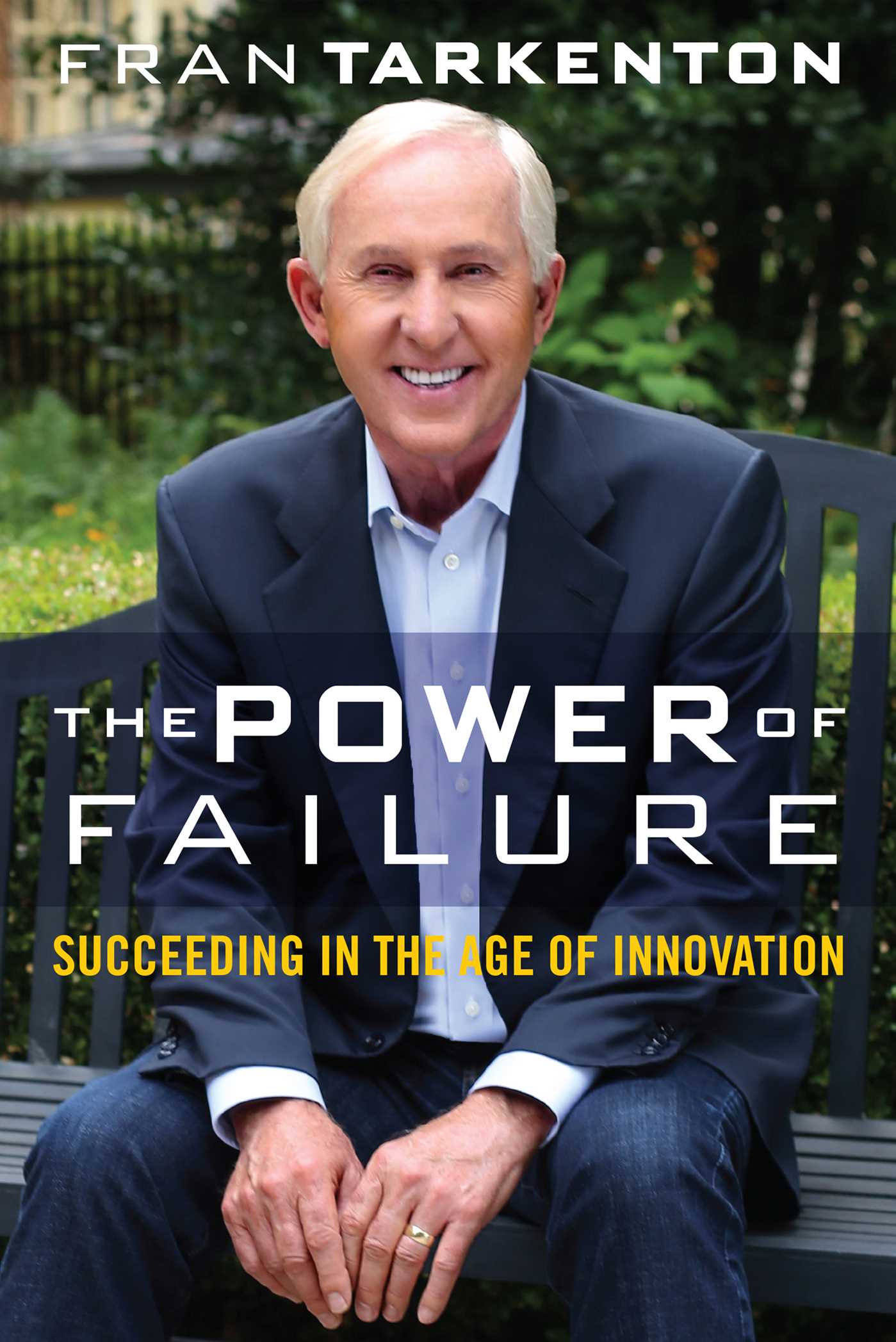 The Power of Failure: Succeeding in the Age of Innovation 1 The Power of Failure: Succeeding in the Age of Innovation