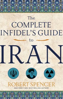 The Complete Infidel's Guide to Iran