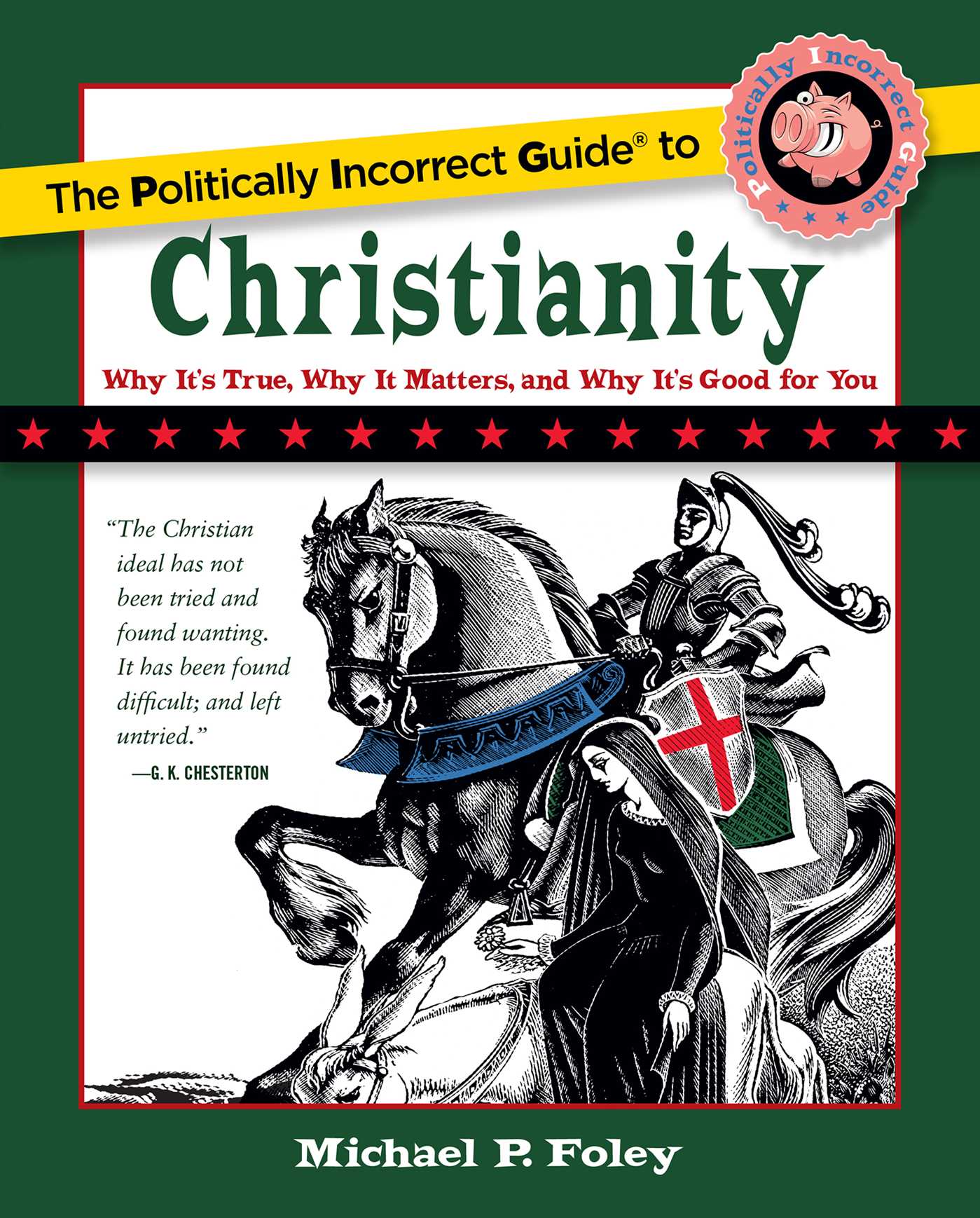 The Politically Incorrect Guide to Christianity 1 The Politically Incorrect Guide to Christianity