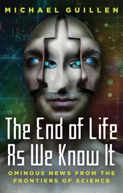 The End of Life as We Know It: Ominous News From the Frontiers of Science