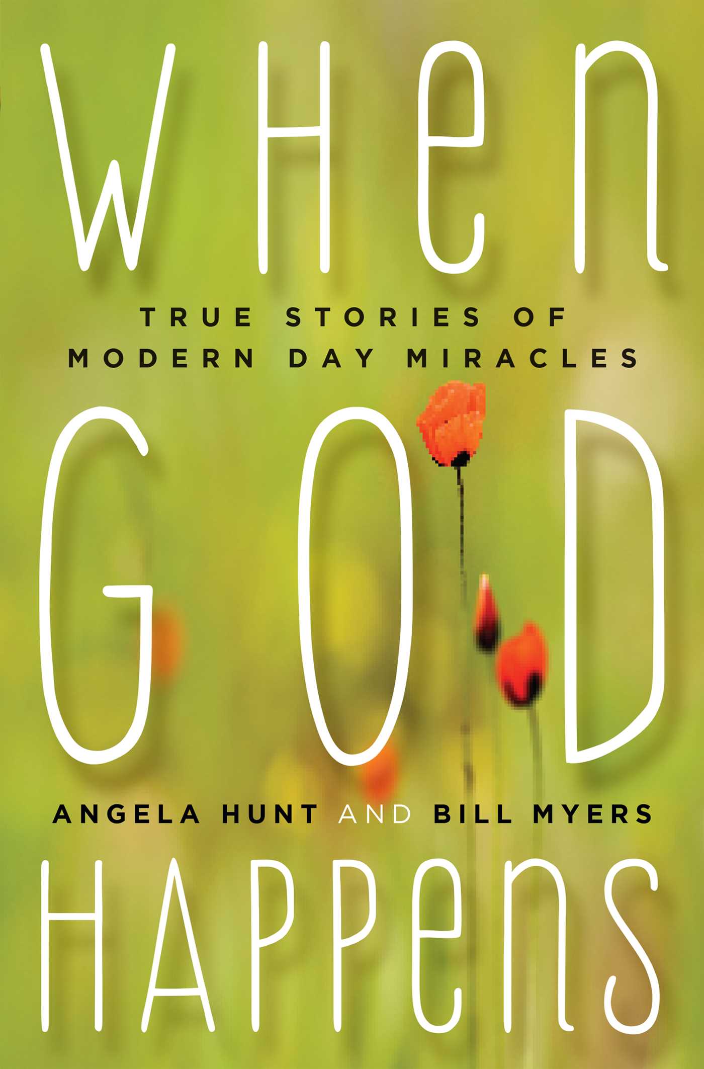When God Happens: True Stories of Modern Day Miracles 1 When God Happens: True Stories of Modern Day Miracles