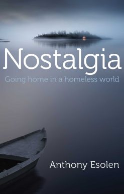 Nostalgia: Going Home in a Homeless World