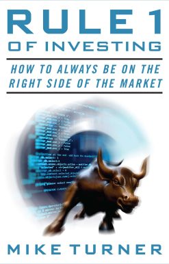 Rule 1 of Investing: How to Always Be on the Right Side of the Market