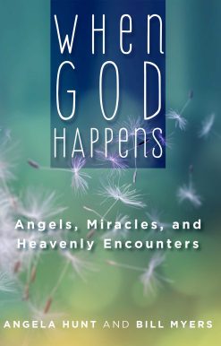 When God Happens: Angels, Miracles, and Heavenly Encounters