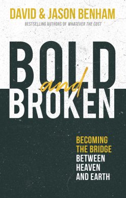 Bold and Broken: Becoming the Bridge Between Heaven and Earth