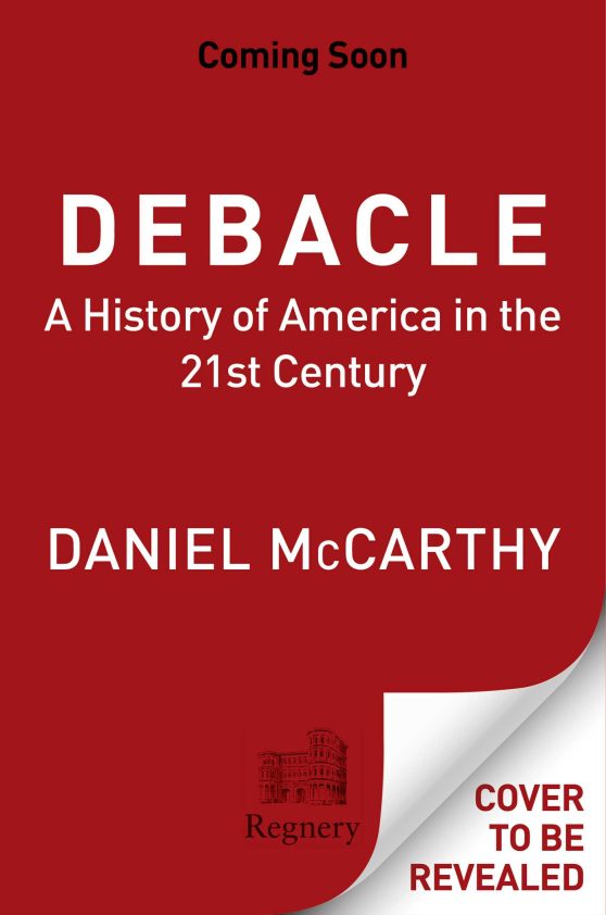 Debacle: A History of America in the 21st Century