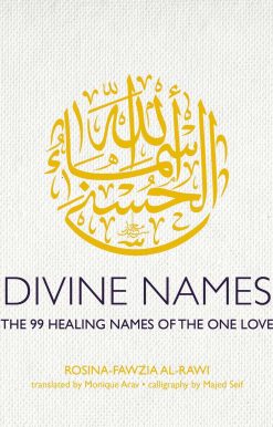 Divine Names: The 99 Healing Names of the One Love (Special Edition)