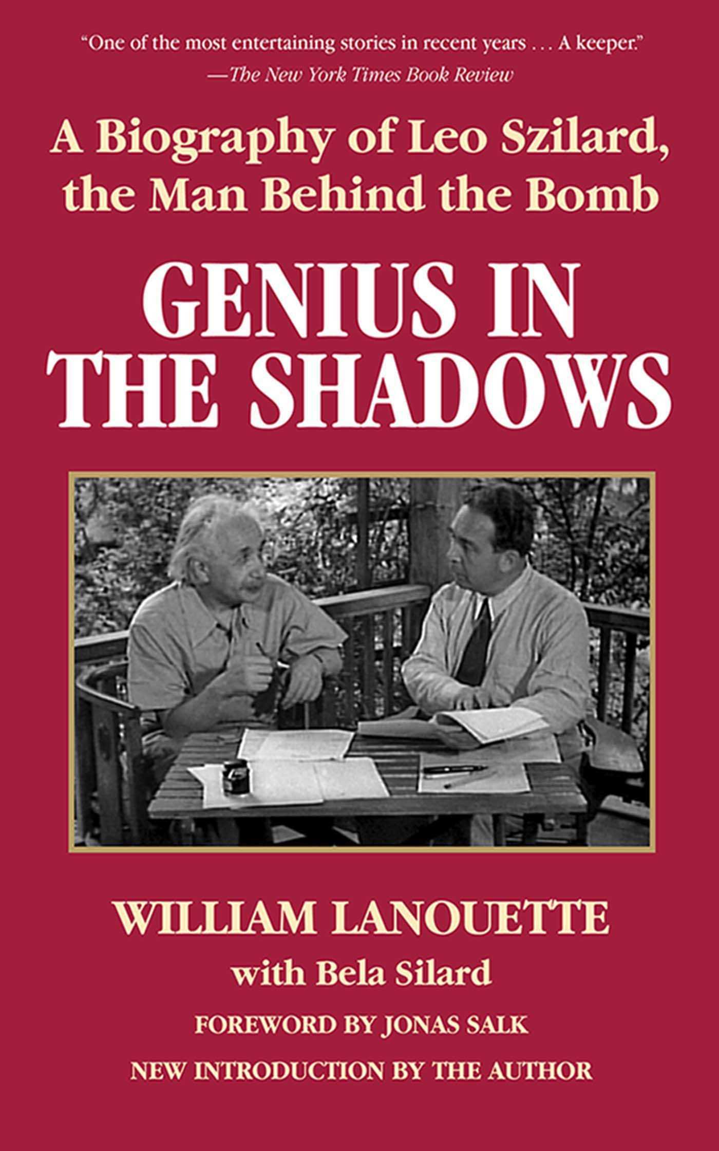 Genius in the Shadows: A Biography of Leo Szilard, the Man Behind the Bomb 1 Genius in the Shadows: A Biography of Leo Szilard, the Man Behind the Bomb