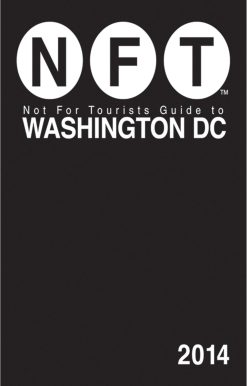 Not For Tourists Guide to Washington DC 2014