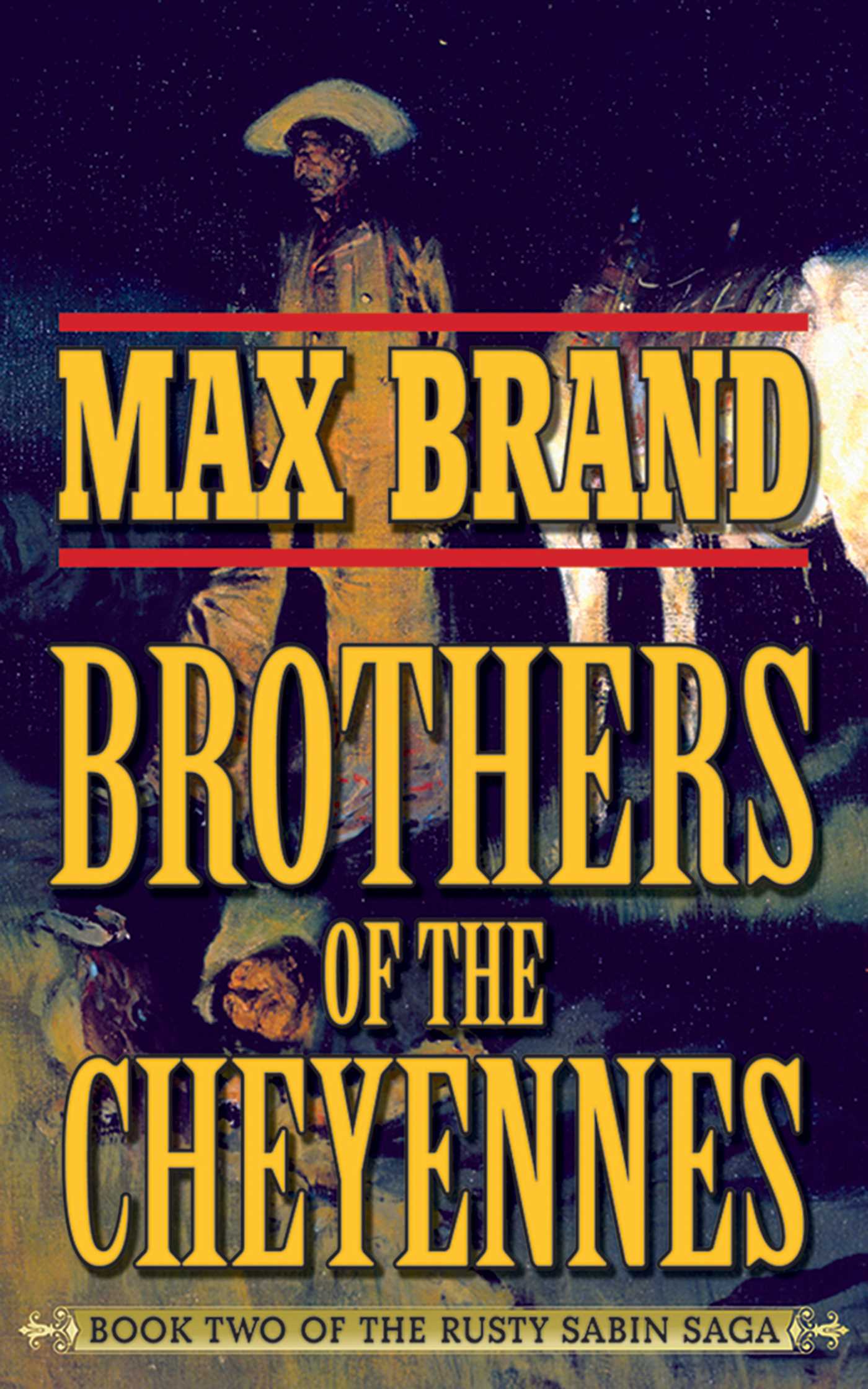 Brother of the Cheyennes: Book Two of the Rusty Sabin Saga 1 Brother of the Cheyennes: Book Two of the Rusty Sabin Saga