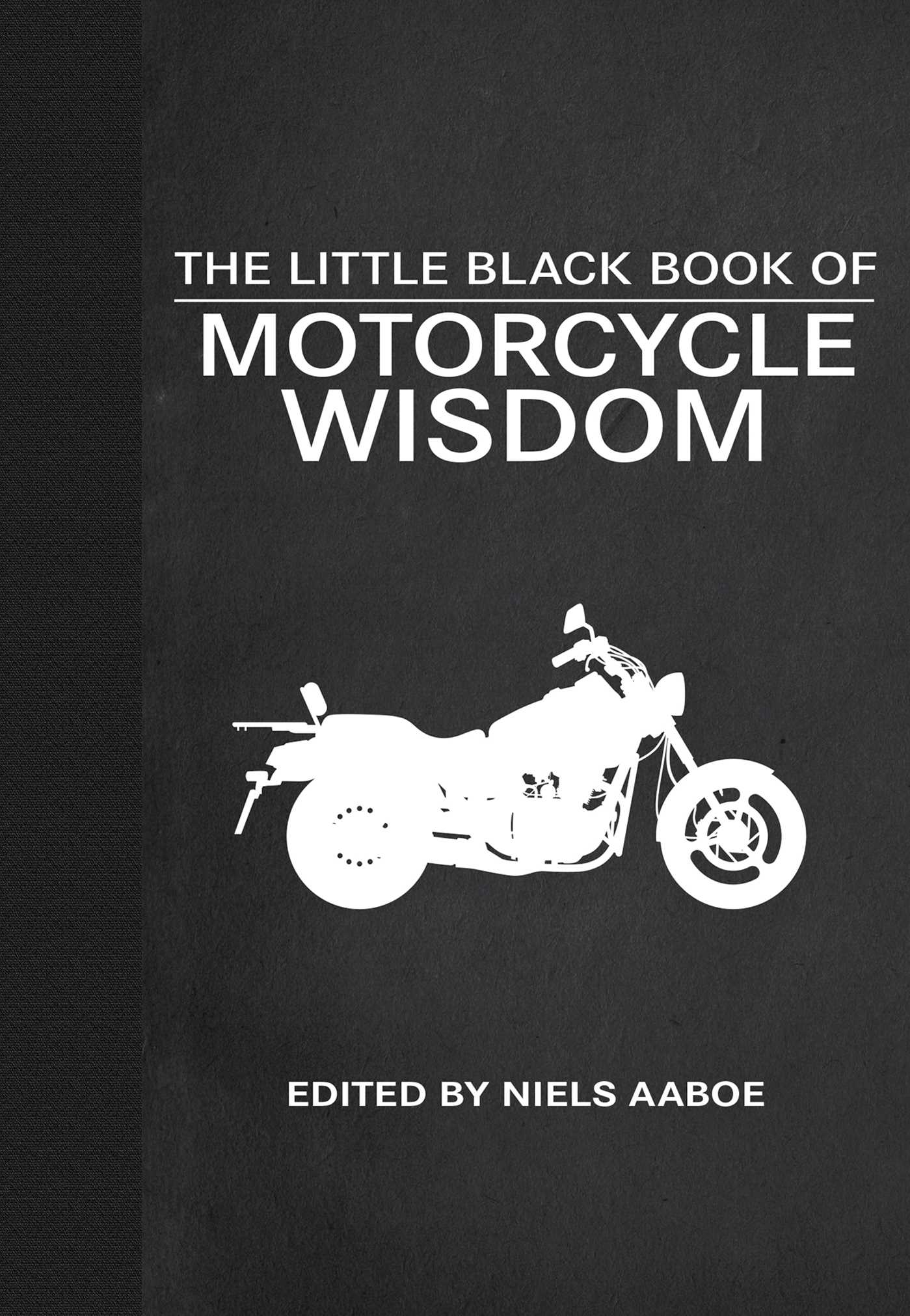 The Little Black Book of Motorcycle Wisdom 1 The Little Black Book of Motorcycle Wisdom