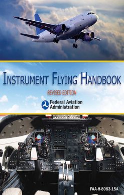 Instrument Flying Handbook: Revised Edition