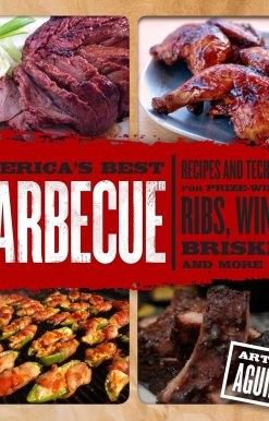 America's Best Barbecue: Recipes and Techniques for Prize-Winning Ribs, Wings, Brisket, and More