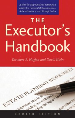 The Executor's Handbook: A Step-by-Step Guide to Settling an Estate for Personal Representatives, Administrators, and Beneficiaries, Fourth Edition