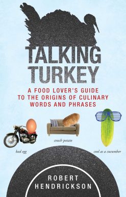 Talking Turkey: A Food Lover's Guide to the Origins of Culinary Words and Phrases