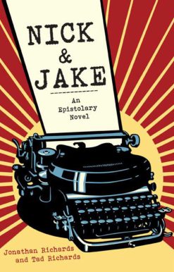 Nick and Jake: An Epistolary Novel