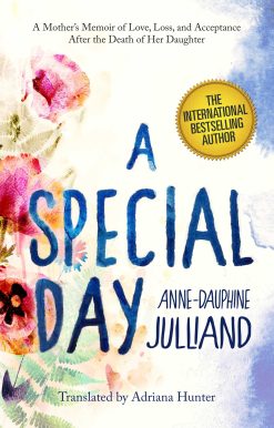 A Special Day: A Mother?s Memoir of Love, Loss, and Acceptance After the Death of Her Daughter