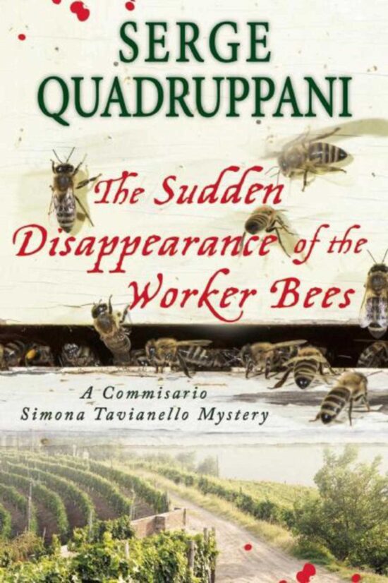 The Sudden Disappearance of the Worker Bees: A Commissario Simona Tavianello Mystery