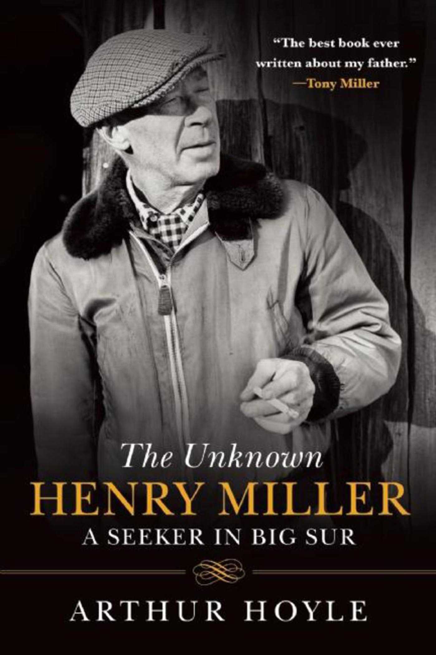 The Unknown Henry Miller: A Seeker in Big Sur 1 The Unknown Henry Miller: A Seeker in Big Sur