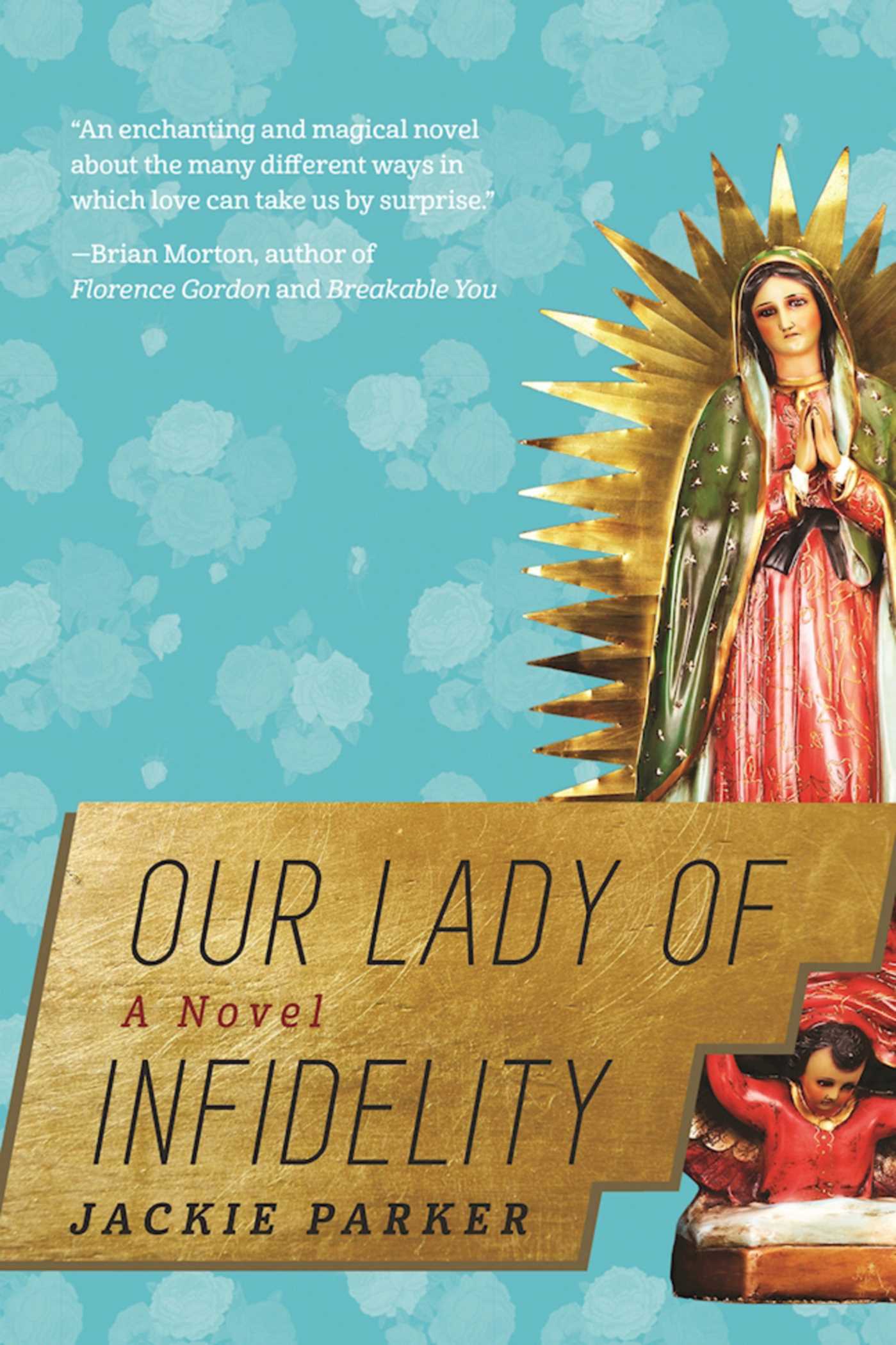 Our Lady of Infidelity: A Novel 1 Our Lady of Infidelity: A Novel