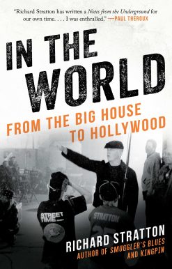 In the World: From the Big House to Hollywood (Cannabis Americana: Remembrance of the War on Plants, Book 3)