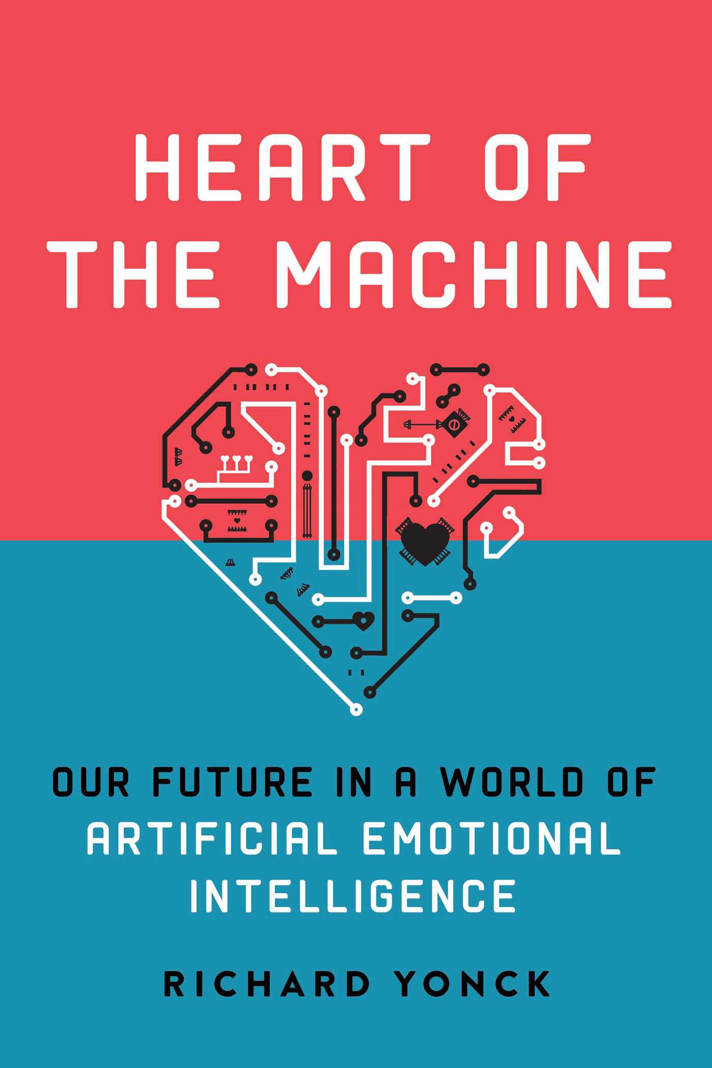Heart of the Machine: Our Future in a World of Artificial Emotional Intelligence 1 Heart of the Machine: Our Future in a World of Artificial Emotional Intelligence