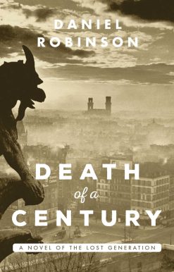Death of a Century: A Novel of the Lost Generation