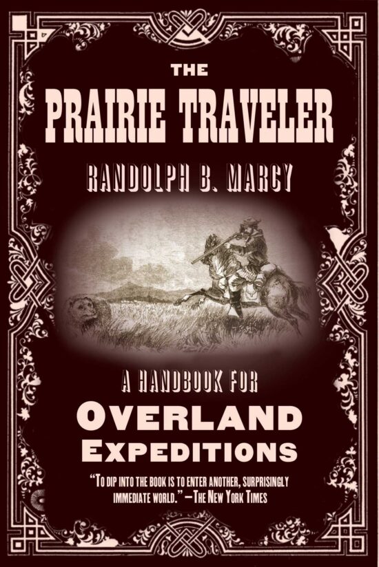 The Prairie Traveler: A Handbook for Overland Expeditions