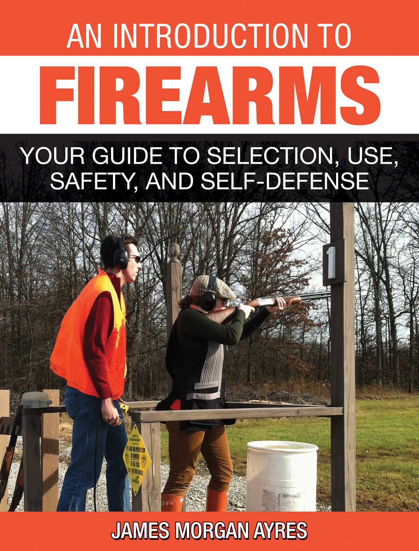 An Introduction to Firearms: Your Guide to Selection, Use, Safety, and Self-Defense 1 An Introduction to Firearms: Your Guide to Selection, Use, Safety, and Self-Defense
