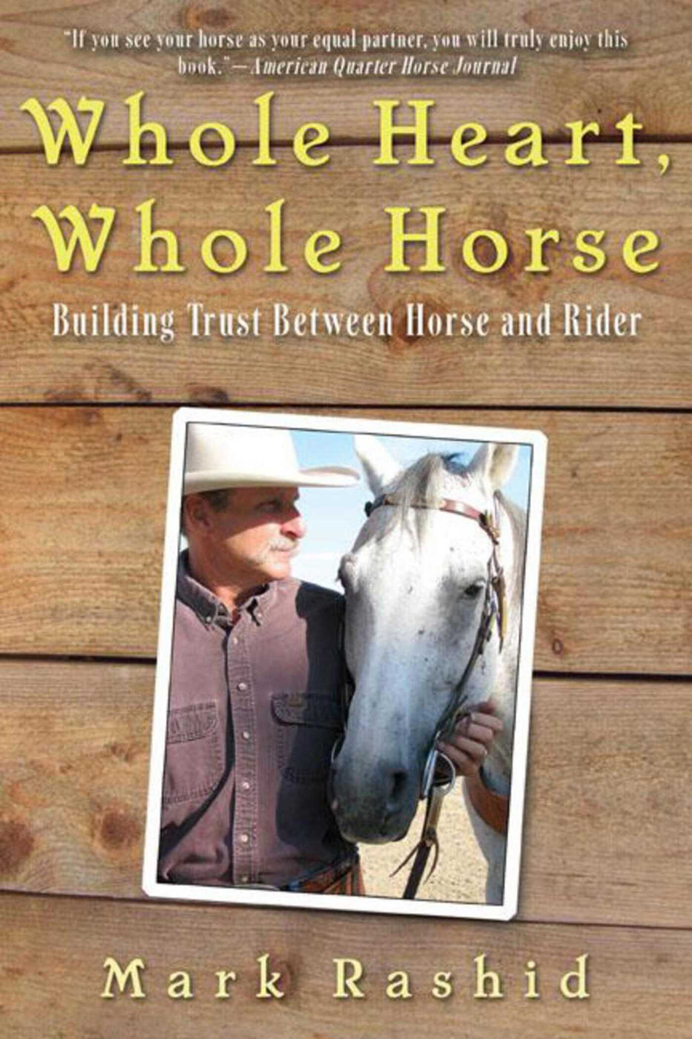 Whole Heart, Whole Horse: Building Trust Between Horse and Rider 1 Whole Heart, Whole Horse: Building Trust Between Horse and Rider