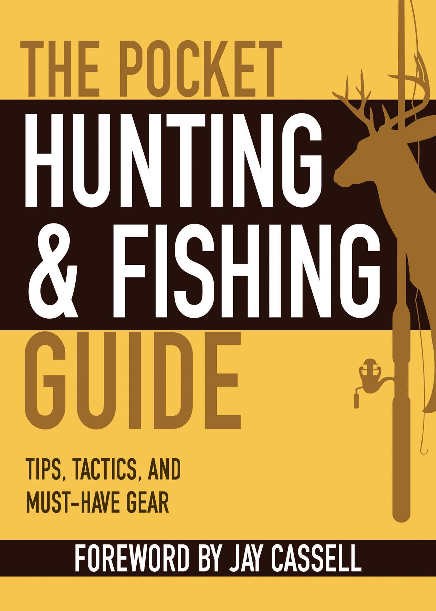The Pocket Hunting & Fishing Guide: Tips, Tactics, and Must-Have Gear 1 The Pocket Hunting & Fishing Guide: Tips, Tactics, and Must-Have Gear