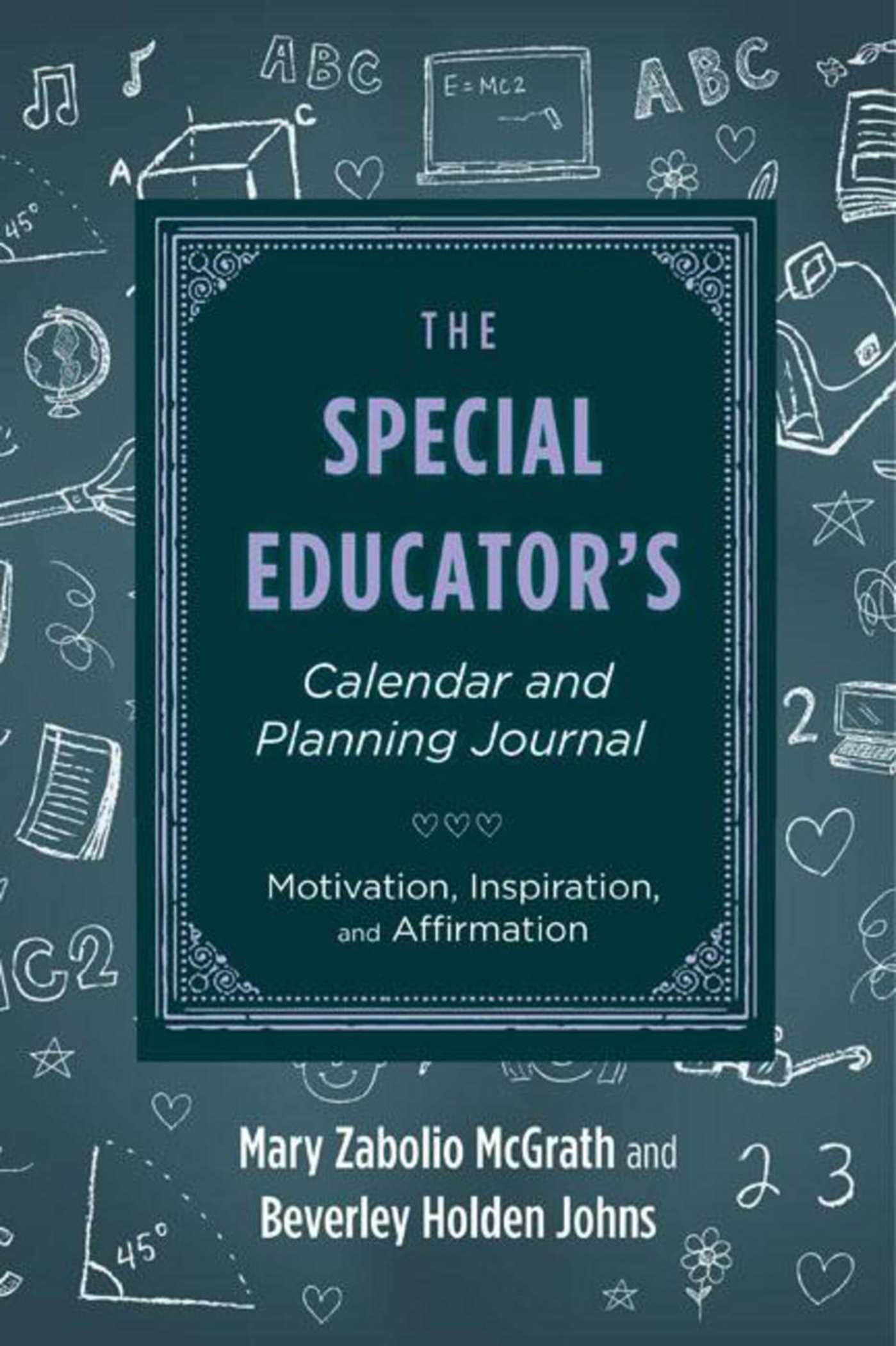 The Special Educator's Calendar and Planning Journal: Motivation, Inspiration, and Affirmation 1 The Special Educator's Calendar and Planning Journal: Motivation, Inspiration, and Affirmation