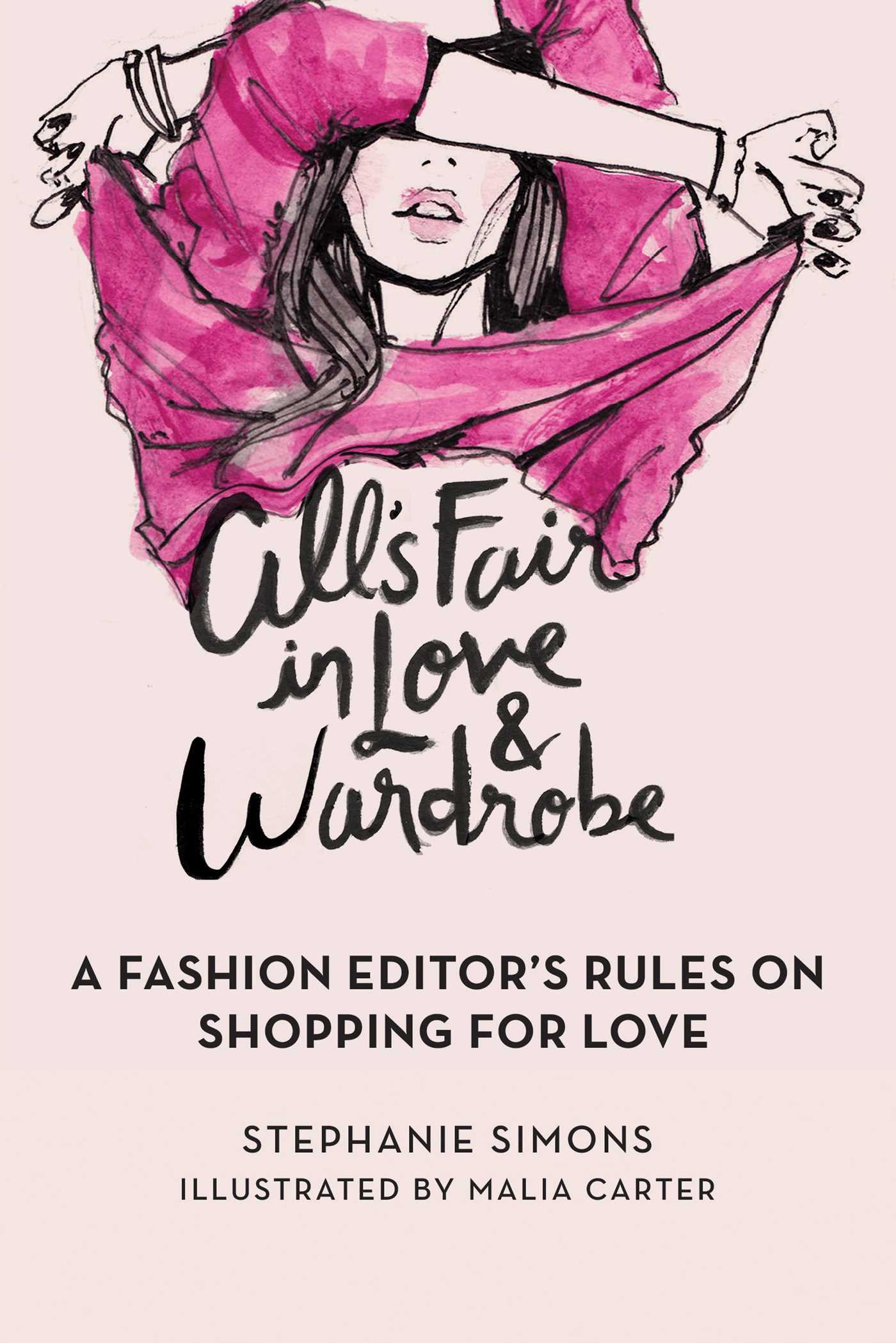 All's Fair in Love and Wardrobe: A Fashion Editor's Rules on Shopping for Love 1 All's Fair in Love and Wardrobe: A Fashion Editor's Rules on Shopping for Love