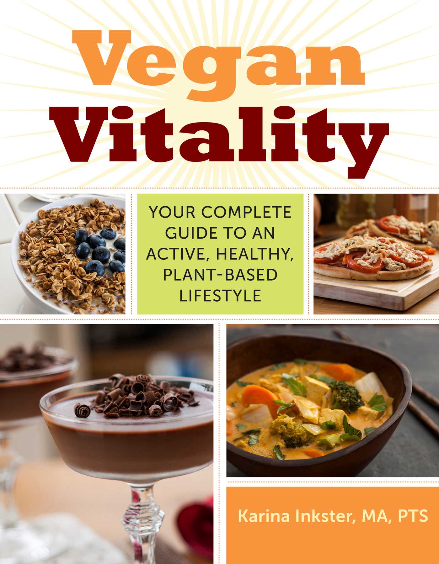 Vegan Vitality: Your Complete Guide to an Active, Healthy, Plant-Based Lifestyle 1 Vegan Vitality: Your Complete Guide to an Active, Healthy, Plant-Based Lifestyle
