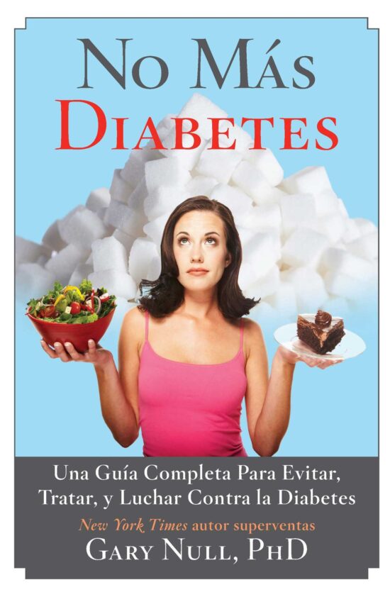 No MÃ¡s Diabetes: Una GuÃ­a Completa Para Evitar, Tratar, y Luchar Contra la Diabetes
