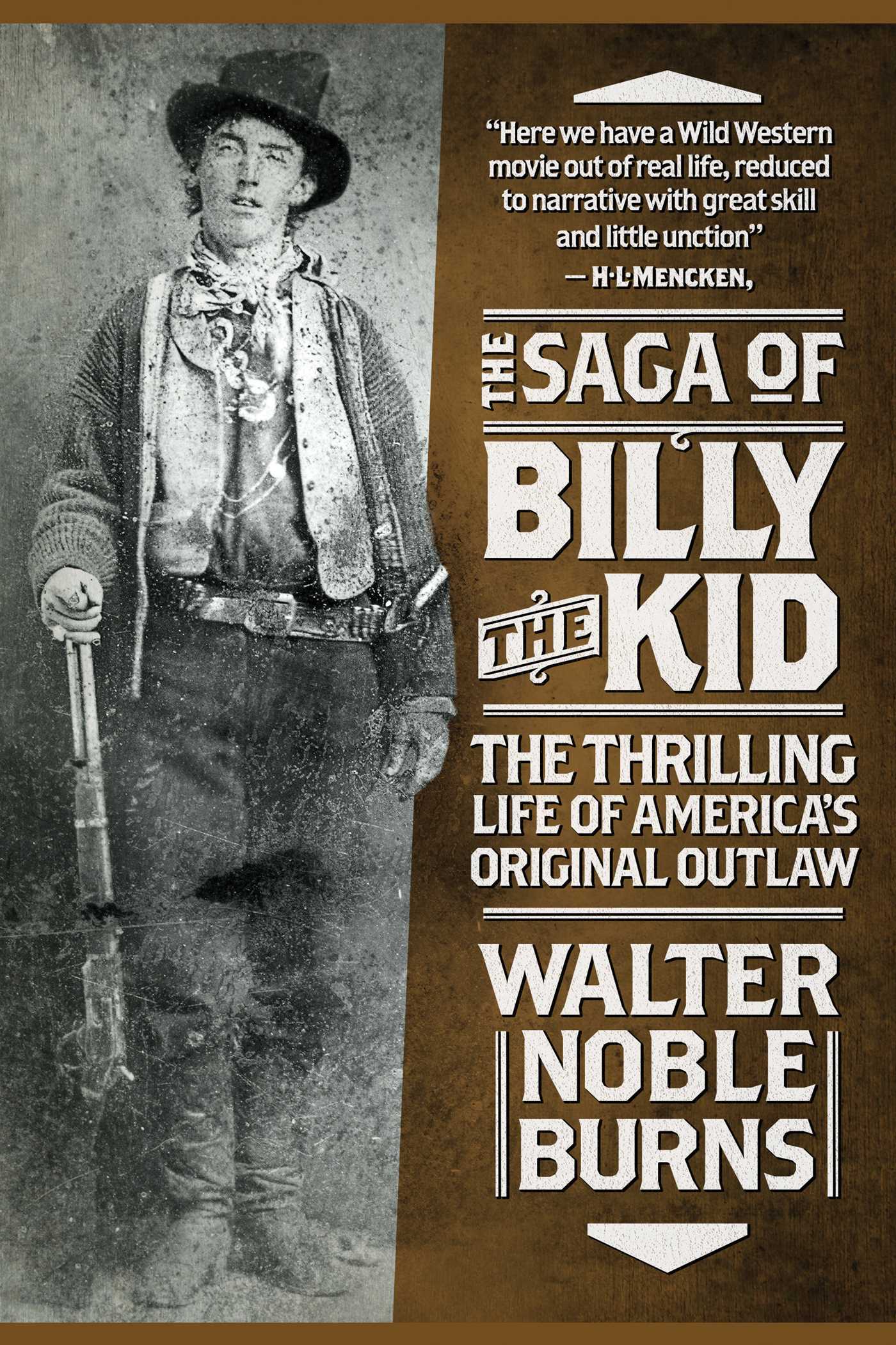 The Saga of Billy the Kid: The Thrilling Life of America's Original Outlaw 1 The Saga of Billy the Kid: The Thrilling Life of America's Original Outlaw