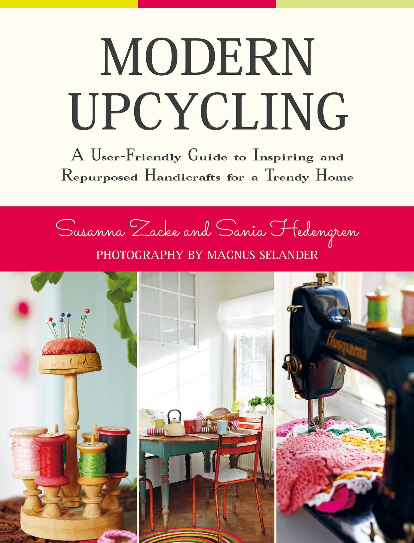 Modern Upcycling: A User-Friendly Guide to Inspiring and Repurposed Handicrafts for a Trendy Home 1 Modern Upcycling: A User-Friendly Guide to Inspiring and Repurposed Handicrafts for a Trendy Home