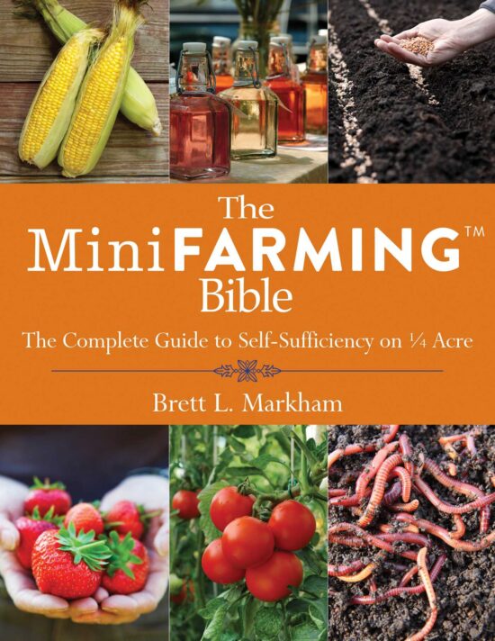 The Mini Farming Bible: The Complete Guide to Self-Sufficiency on Â¼ Acre