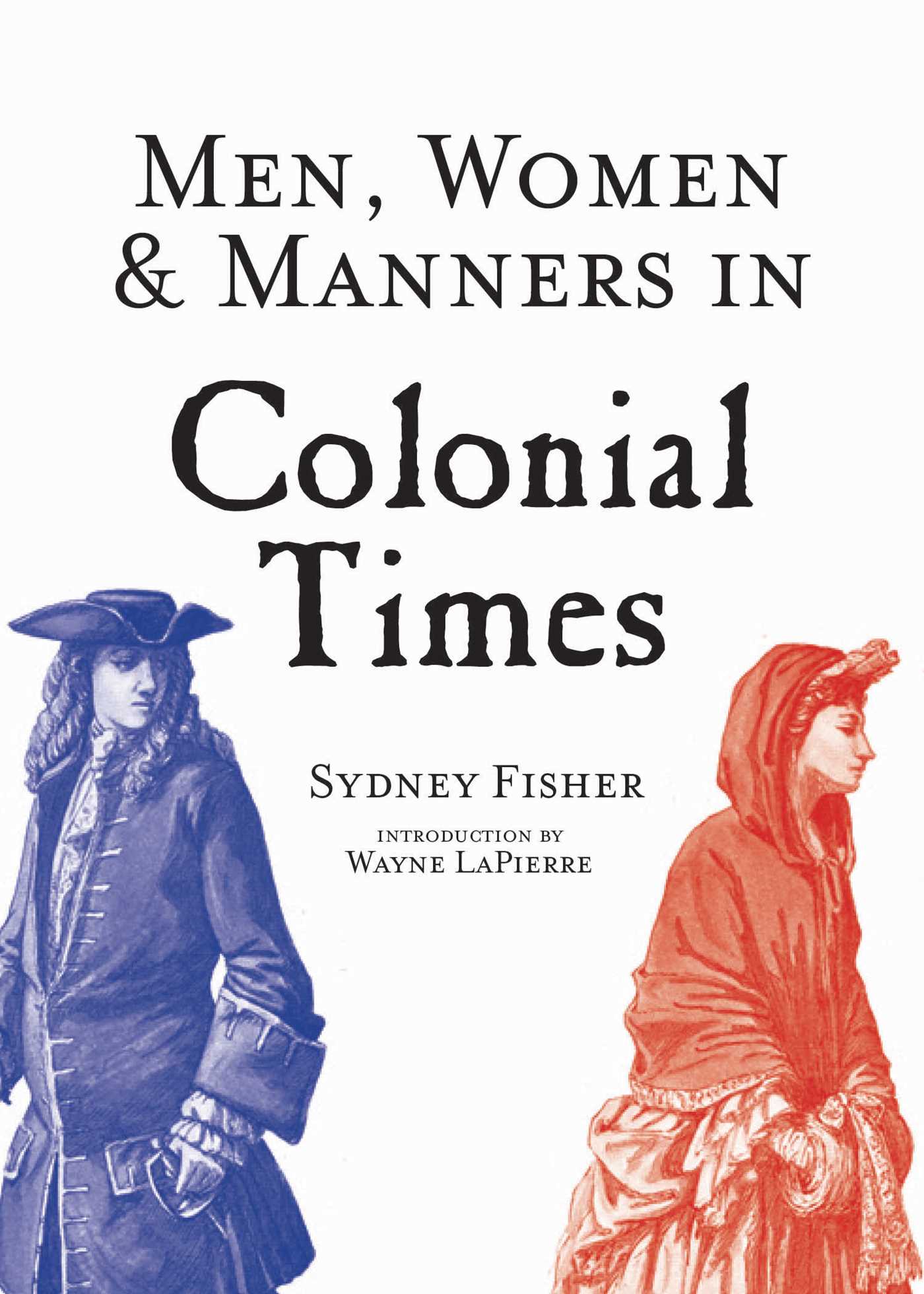 Men, Women & Manners in Colonial Times 1 Men, Women & Manners in Colonial Times