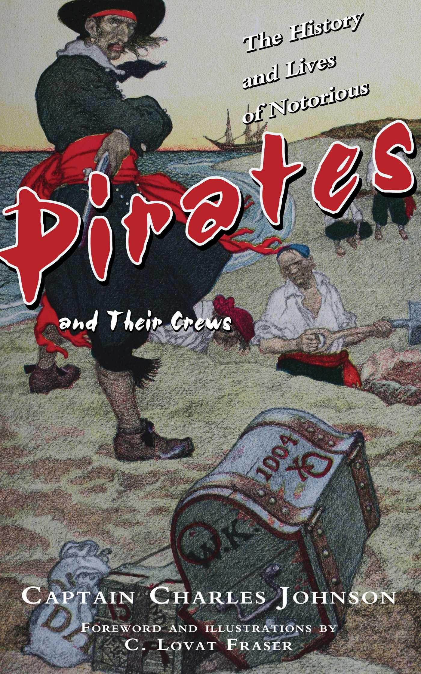 The History and Lives of Notorious Pirates and Their Crews 1 The History and Lives of Notorious Pirates and Their Crews