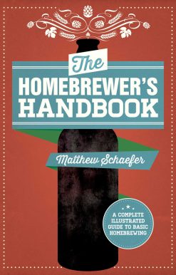 The Homebrewer's Handbook: An Illustrated Beginner?s Guide