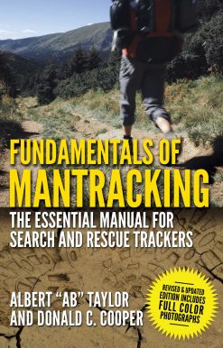 Fundamentals of Mantracking: The Step-by-Step Method: An Essential Primer for Search and Rescue Trackers