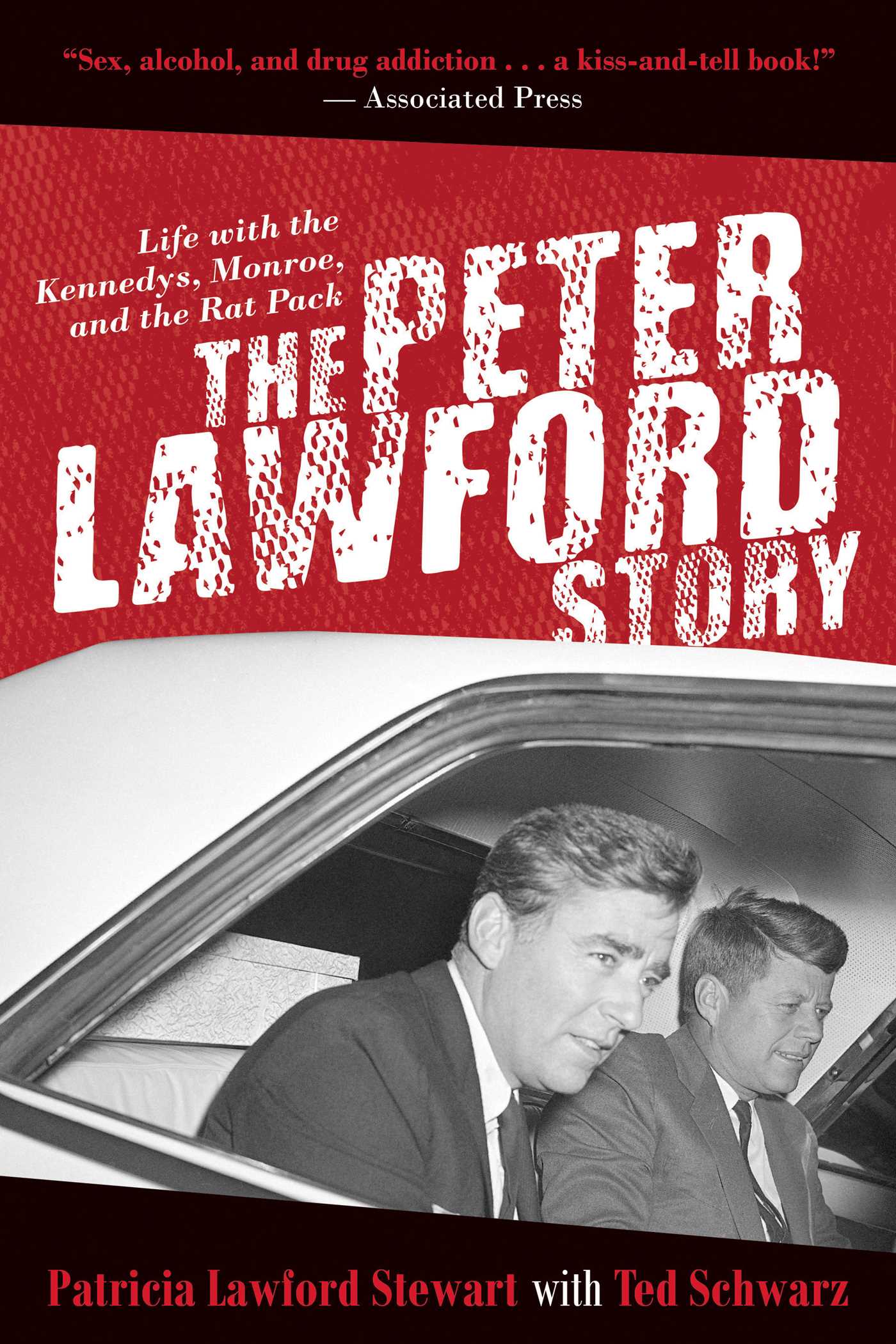 The Peter Lawford Story: Life with the Kennedys, Monroe, and the Rat Pack 1 The Peter Lawford Story: Life with the Kennedys, Monroe, and the Rat Pack