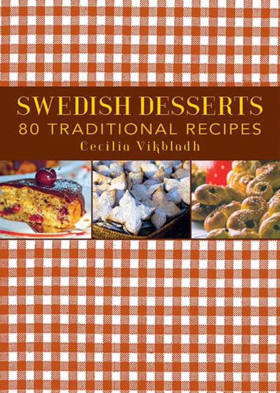 Swedish Desserts: 80 Traditional Recipes