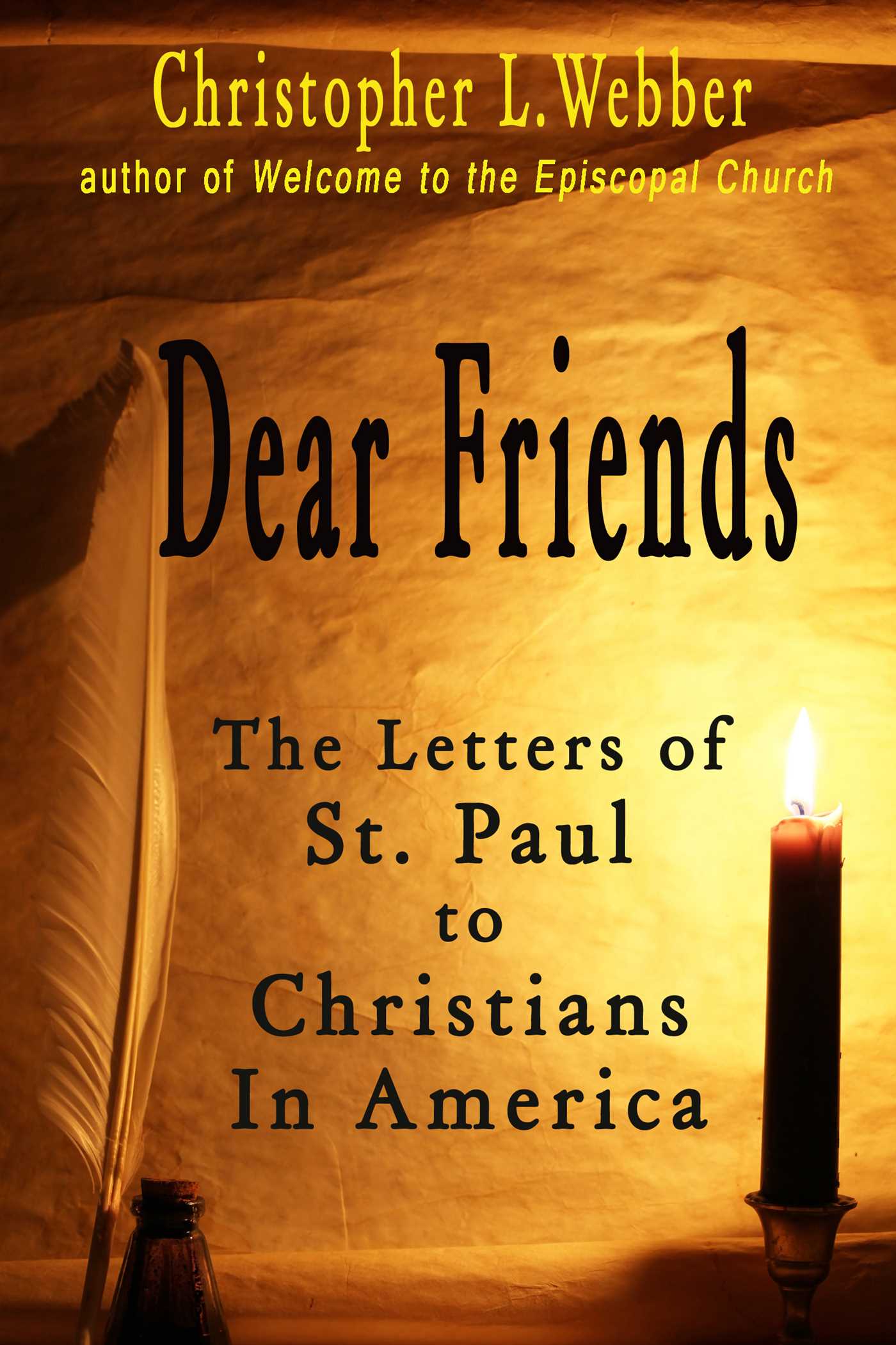 Dear Friends: The Letters of St Dear Friends: The Letters of St. Paul to Christians in America