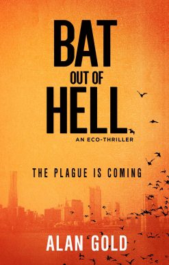 Bat out of Hell: An Eco-Thriller